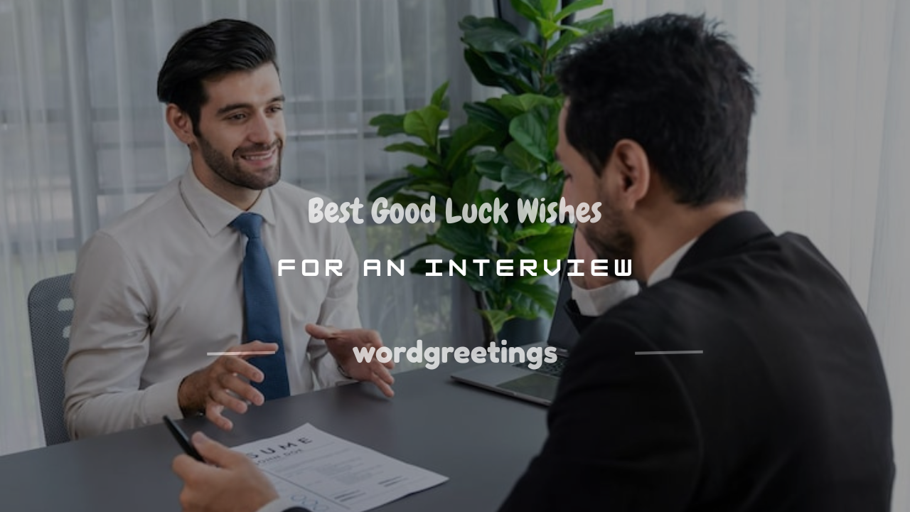 150+ Best Good Luck Wishes for an Interview