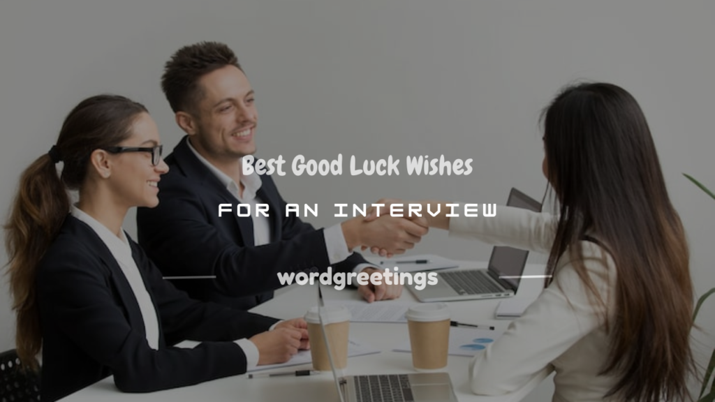 good luck wishes for an interview