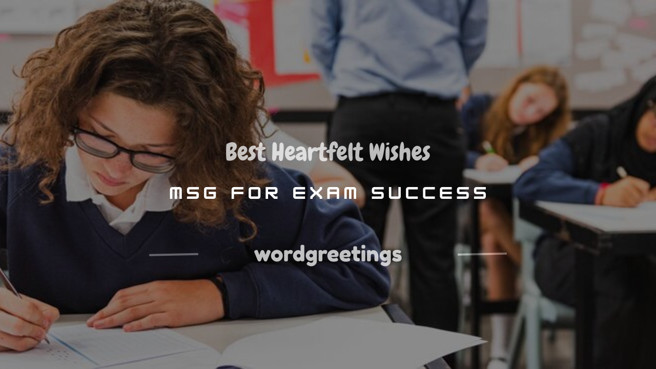 200+ Best Heartfelt Wishes Msg for Exam Success