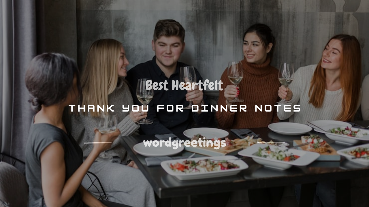100+ Best Heartfelt Thank You for Dinner Notes
