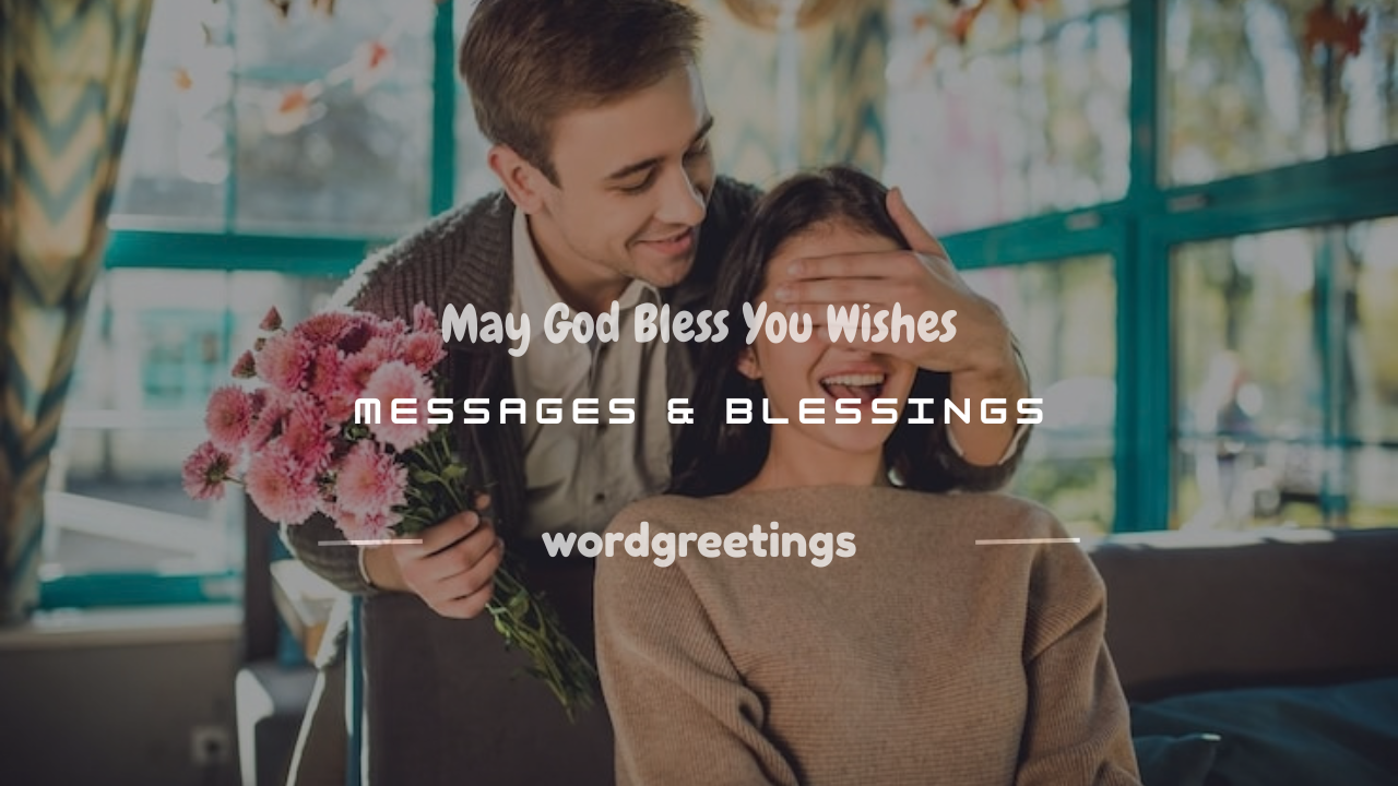 150+ May God Bless You Wishes, Messages & Blessings