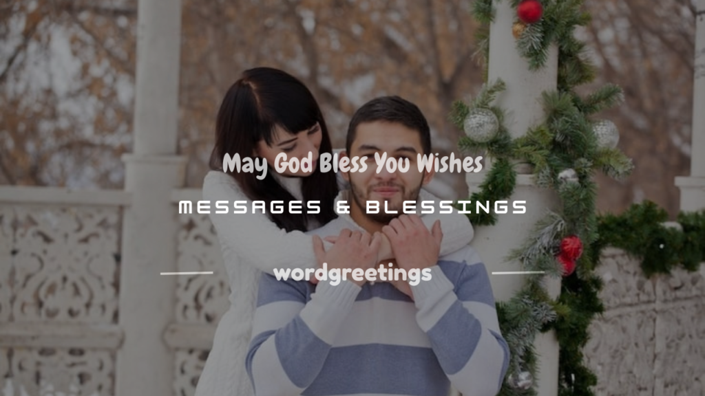 May God bless you
